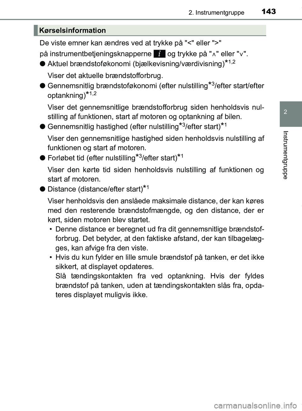 TOYOTA HILUX 2019 Brugsanvisning (in Danish) 1432. Instrumentgruppe
2
Instrumentgruppe
Hilux OM0K375DK
De viste emner kan ændres ved at trykke på "<" eller ">"
på instrumentbetjeningsknapperne og trykke på "" eller " ".
l Aktuel brà TOYOTA HILUX 2019 Brugsanvisning (in Danish) 1432. Instrumentgruppe
2
Instrumentgruppe
Hilux OM0K375DK
De viste emner kan ændres ved at trykke på "<" eller ">"
på instrumentbetjeningsknapperne og trykke på "" eller " ".
l Aktuel brÃ