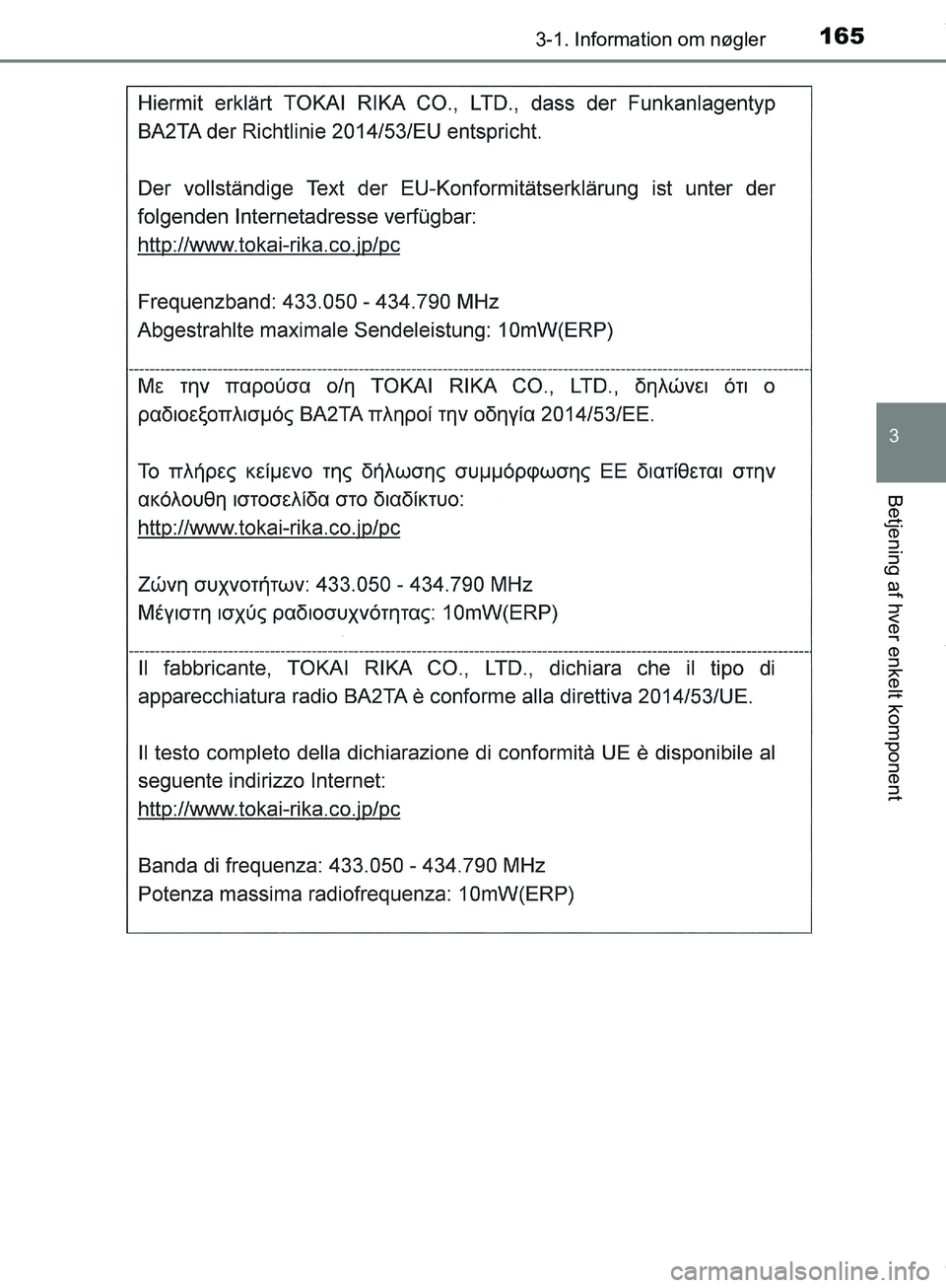 TOYOTA HILUX 2019  Brugsanvisning (in Danish) 1653-1. Information om nøgler
3
Betjening af hver enkelt komponent
Hilux OM0K375DK
OM0K375DK.book  Page 165  Monday, June 11, 2018  3:23 PM 