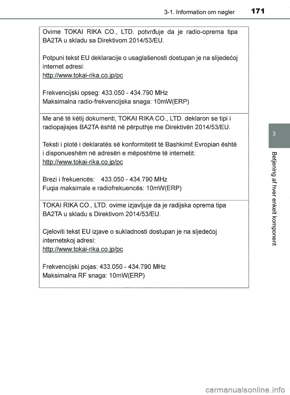 TOYOTA HILUX 2019 Brugsanvisning (in Danish) 1713-1. Information om nøgler
3
Betjening af hver enkelt komponent
Hilux OM0K375DK
OM0K375DK.book Page 171 Monday, June 11, 2018 3:23 PM TOYOTA HILUX 2019 Brugsanvisning (in Danish) 1713-1. Information om nøgler
3
Betjening af hver enkelt komponent
Hilux OM0K375DK
OM0K375DK.book Page 171 Monday, June 11, 2018 3:23 PM