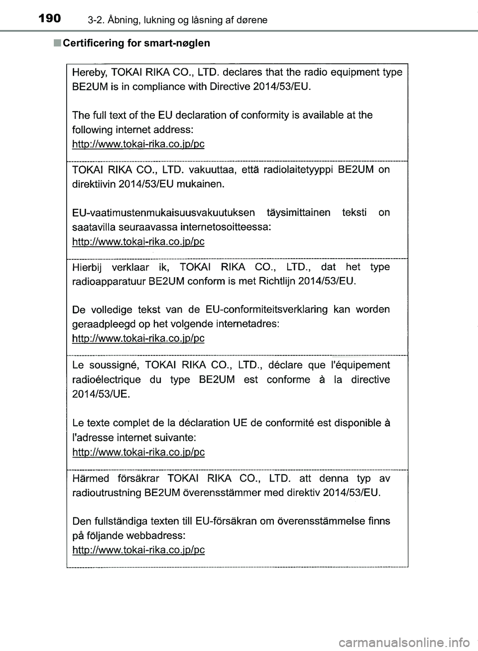 TOYOTA HILUX 2019 Brugsanvisning (in Danish) 1903-2. Åbning, lukning og låsning af dørene
Hilux OM0K375DKn
Certificering for smart-nøglen
OM0K375DK.book Page 190 Monday, June 11, 2018 3:23 PM TOYOTA HILUX 2019 Brugsanvisning (in Danish) 1903-2. Åbning, lukning og låsning af dørene
Hilux OM0K375DKn
Certificering for smart-nøglen
OM0K375DK.book Page 190 Monday, June 11, 2018 3:23 PM