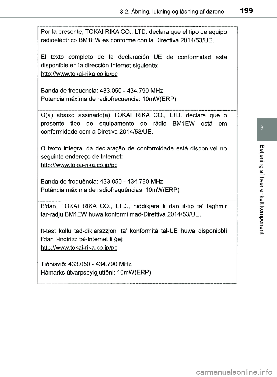 TOYOTA HILUX 2019  Brugsanvisning (in Danish) 1993-2. Åbning, lukning og låsning af dørene
3
Betjening af hver enkelt komponent
Hilux OM0K375DK
OM0K375DK.book  Page 199  Monday, June 11, 2018  3:23 PM 