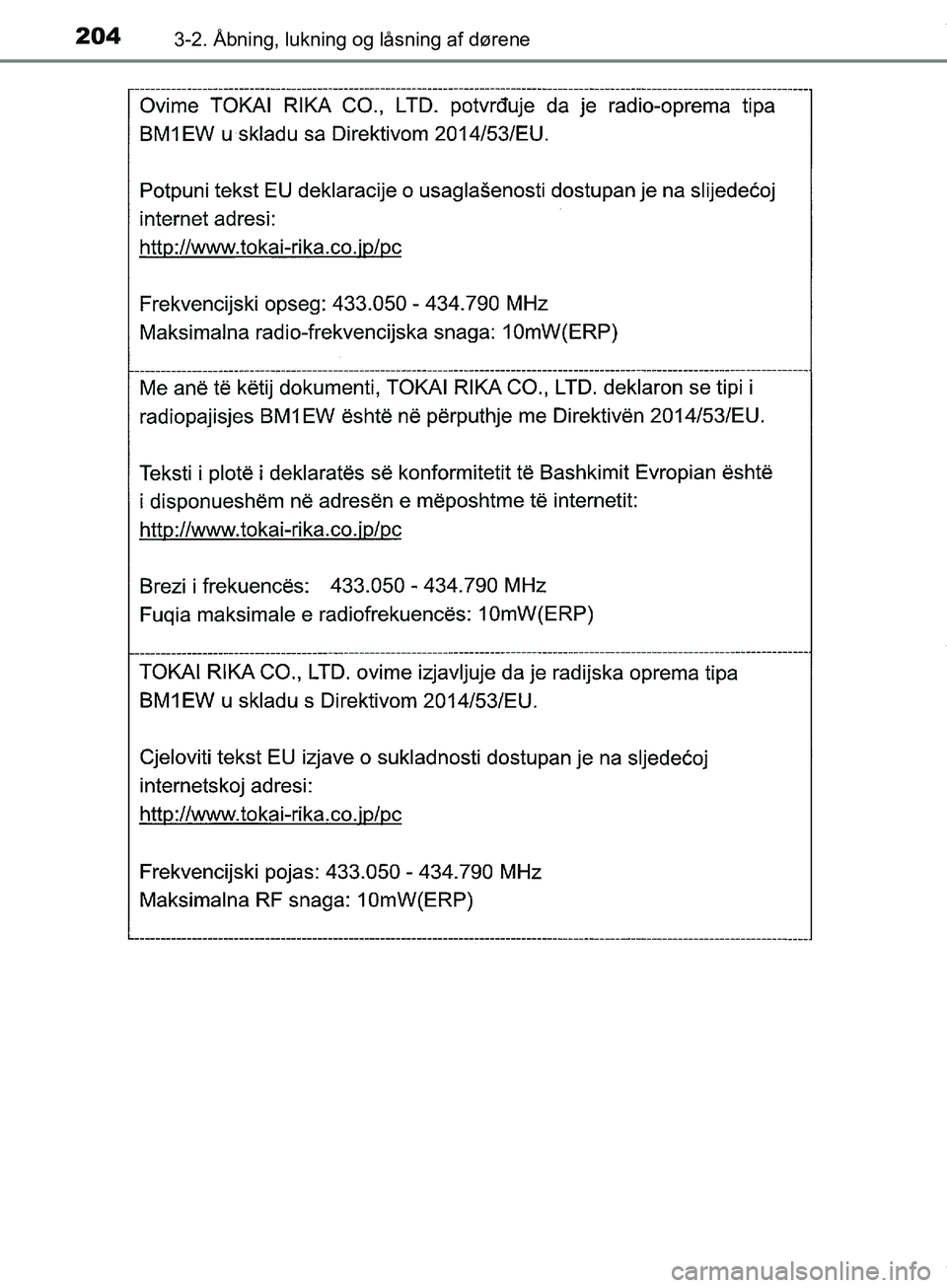 TOYOTA HILUX 2019  Brugsanvisning (in Danish) 2043-2. Åbning, lukning og låsning af dørene
Hilux OM0K375DK
OM0K375DK.book  Page 204  Monday, June 11, 2018  3:23 PM 