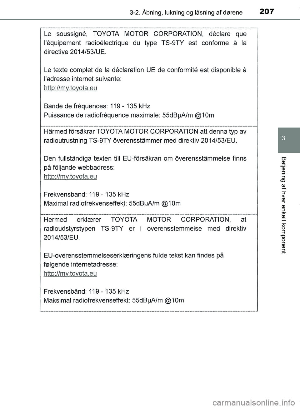 TOYOTA HILUX 2019  Brugsanvisning (in Danish) 2073-2. Åbning, lukning og låsning af dørene
3
Betjening af hver enkelt komponent
Hilux OM0K375DK
OM0K375DK.book  Page 207  Monday, June 11, 2018  3:23 PM 