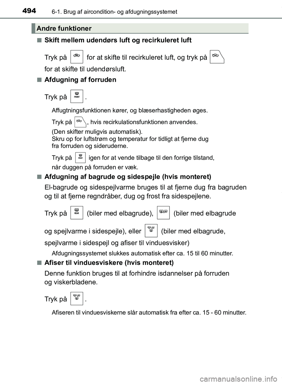 TOYOTA HILUX 2019  Brugsanvisning (in Danish) 4946-1. Brug af aircondition- og afdugningssystemet
Hilux OM0K375DKn
Skift mellem udendørs luft og recirkuleret luft
Tryk på   for at skifte til recirkuleret luft, og tryk på   
for at skifte til u