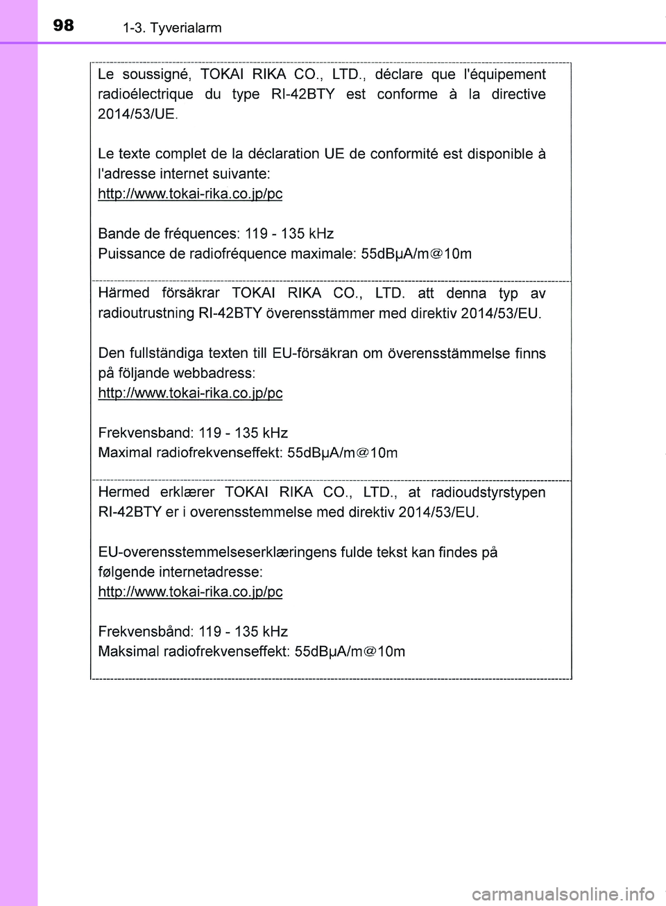 TOYOTA HILUX 2019  Brugsanvisning (in Danish) 981-3. Tyverialarm
Hilux OM0K375DK
OM0K375DK.book  Page 98  Monday, June 11, 2018  3:23 PM 