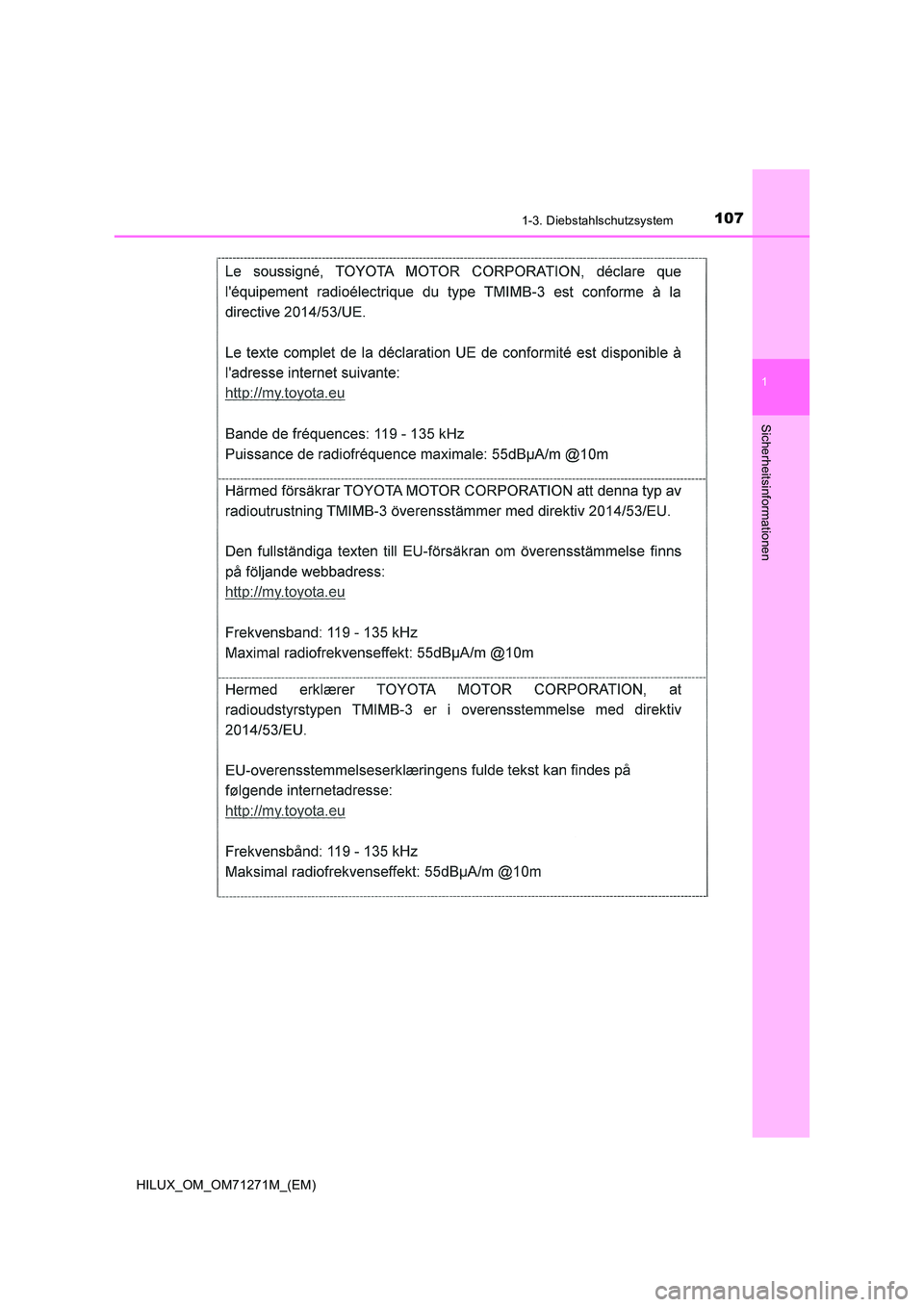TOYOTA HILUX 2019  Betriebsanleitungen (in German) 1071-3. Diebstahlschutzsystem
1
HILUX_OM_OM71271M_(EM)
Sicherheitsinformationen 