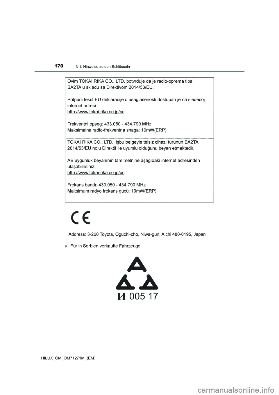 TOYOTA HILUX 2019 Betriebsanleitungen (in German) 1703-1. Hinweise zu den Schlüsseln
HILUX_OM_OM71271M_(EM)
Für in Serbien verkaufte Fahrzeuge TOYOTA HILUX 2019 Betriebsanleitungen (in German) 1703-1. Hinweise zu den Schlüsseln
HILUX_OM_OM71271M_(EM)
Für in Serbien verkaufte Fahrzeuge