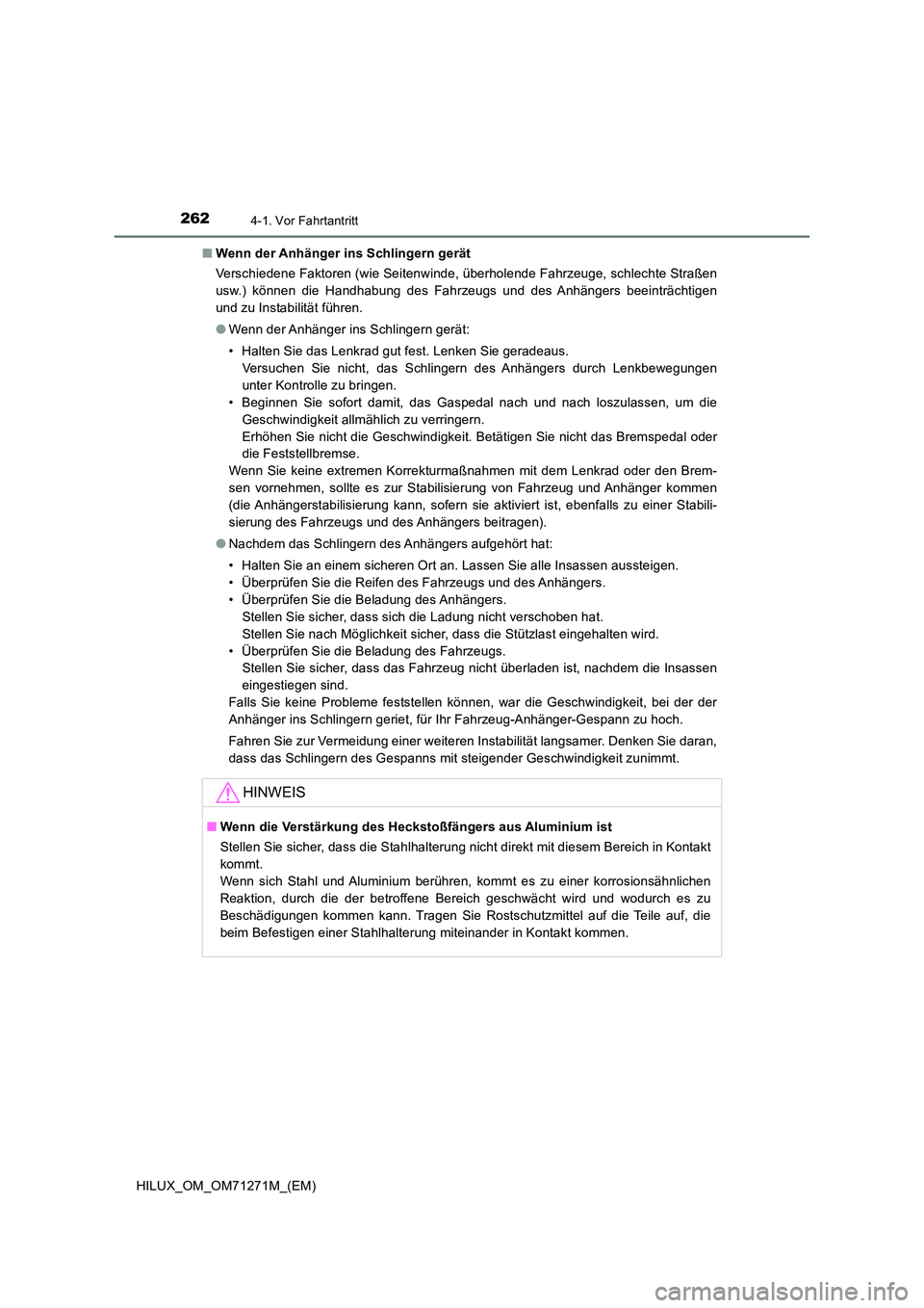 TOYOTA HILUX 2019  Betriebsanleitungen (in German) 2624-1. Vor Fahrtantritt
HILUX_OM_OM71271M_(EM) 
■ Wenn der Anhänger ins Schlingern gerät 
Verschiedene Faktoren (wie Seitenwinde, überholende Fahrzeuge, schlechte Straßen 
usw.) können die Han