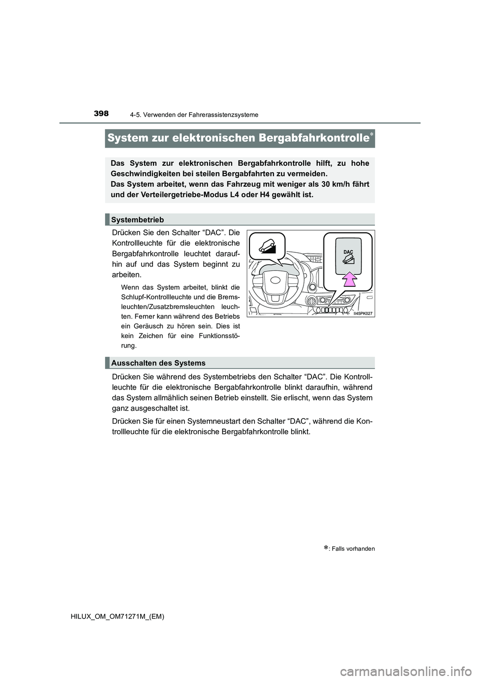 TOYOTA HILUX 2019  Betriebsanleitungen (in German) 3984-5. Verwenden der Fahrerassistenzsysteme
HILUX_OM_OM71271M_(EM)
System zur elektronischen Bergabfahrkontrolle
Drücken Sie den Schalter “DAC”. Die
Kontrollleuchte für die elektronische
Ber
