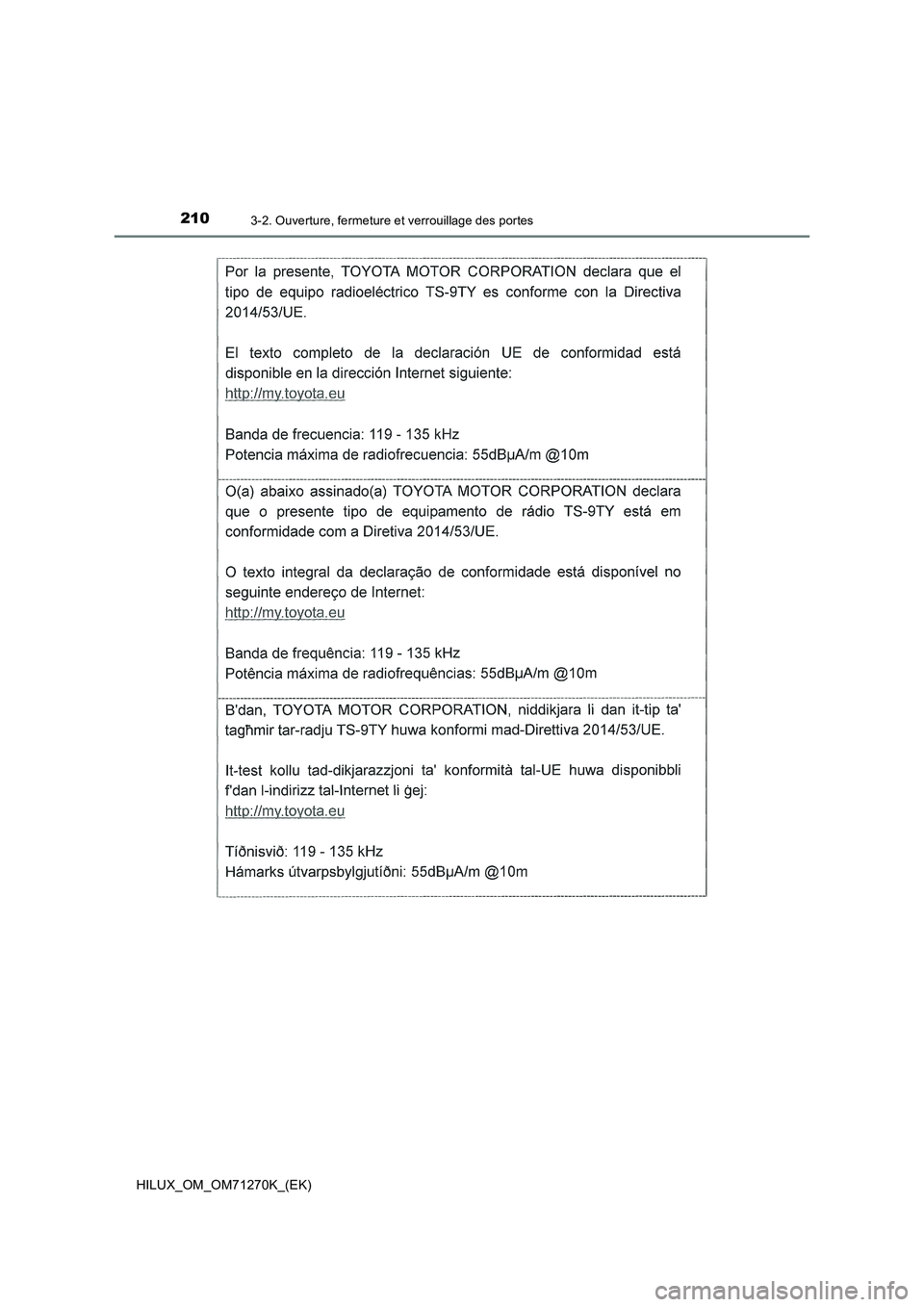 TOYOTA HILUX 2019 Manuel du propriétaire (in French) 2103-2. Ouverture, fermeture et verrouillage des portes
HILUX_OM_OM71270K_(EK) TOYOTA HILUX 2019 Manuel du propriétaire (in French) 2103-2. Ouverture, fermeture et verrouillage des portes
HILUX_OM_OM71270K_(EK)
