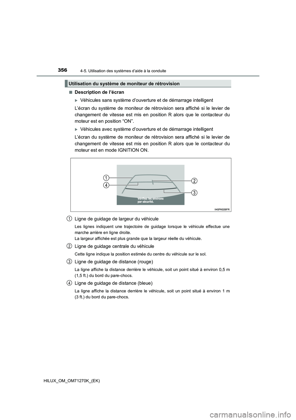TOYOTA HILUX 2019 Manuel du propriétaire (in French) 3564-5. Utilisation des systèmes d’aide à la conduite
HILUX_OM_OM71270K_(EK)■
Description de l’écran
Véhicules sans système d’ouverture et de démarrage intelligent
L’écran du syst TOYOTA HILUX 2019 Manuel du propriétaire (in French) 3564-5. Utilisation des systèmes d’aide à la conduite
HILUX_OM_OM71270K_(EK)■
Description de l’écran
Véhicules sans système d’ouverture et de démarrage intelligent
L’écran du syst