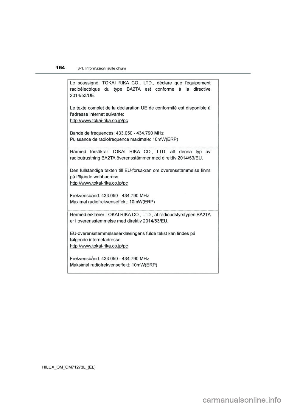 TOYOTA HILUX 2019  Manuale duso (in Italian) 1643-1. Informazioni sulle chiavi
HILUX_OM_OM71273L_(EL) 