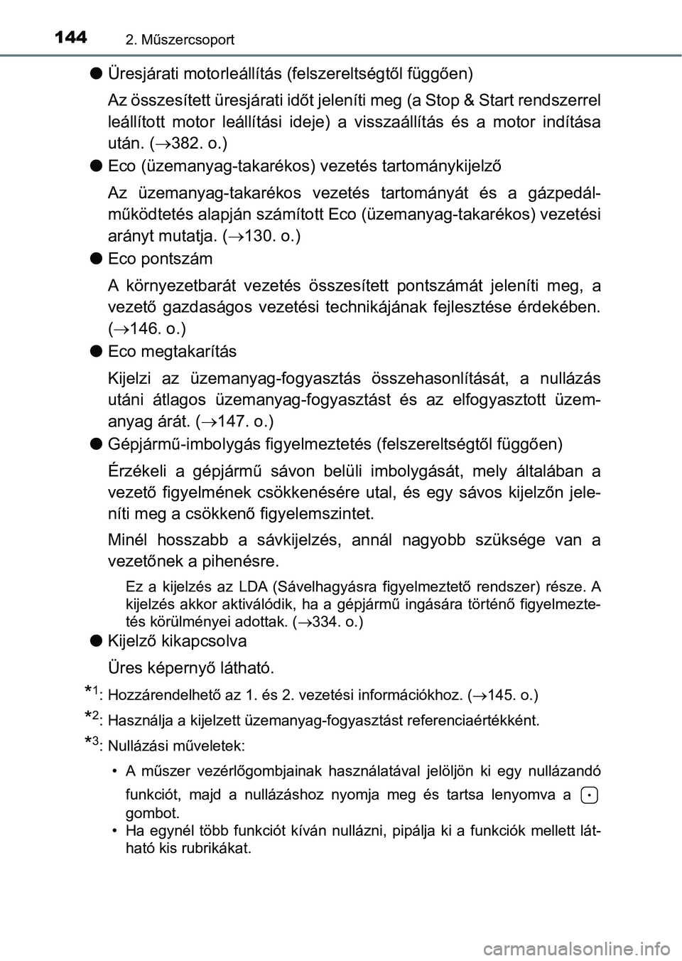 TOYOTA HILUX 2019 Kezelési útmutató (in Hungarian) 1442. Műszercsoport
lÜresjárati motorleállítás (felszereltségtől függően)
Az összesített üresjárati időt j eleníti meg (a Stop & Start ren dszerrel
leállított motor leállítási TOYOTA HILUX 2019 Kezelési útmutató (in Hungarian) 1442. Műszercsoport
lÜresjárati motorleállítás (felszereltségtől függően)
Az összesített üresjárati időt j eleníti meg (a Stop & Start ren dszerrel
leállított motor leállítási