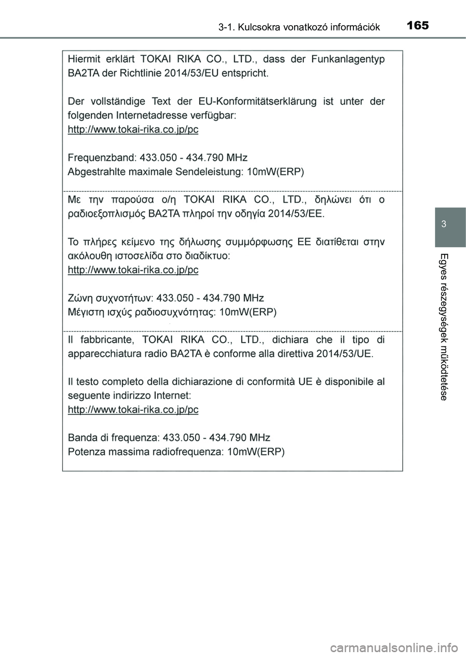 TOYOTA HILUX 2019  Kezelési útmutató (in Hungarian) 1653-1. Kulcsokra vonatkozó információk
3
Egyes részegységek működtetése 