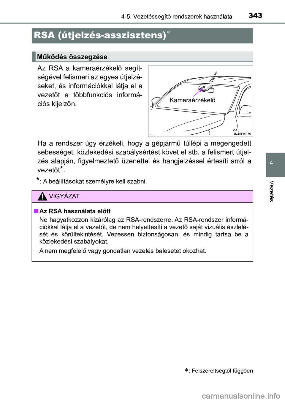 TOYOTA HILUX 2019 Kezelési útmutató (in Hungarian) 343
4
4-5. Vezetéssegítő rendszerek használata
Vezetés
RSA (útjelzés-asszisztens)
Az RSA a kameraérzékelő segít-
ségével felismeri az egyes útjelzé-
seket, és információkkal l TOYOTA HILUX 2019 Kezelési útmutató (in Hungarian) 343
4
4-5. Vezetéssegítő rendszerek használata
Vezetés
RSA (útjelzés-asszisztens)
Az RSA a kameraérzékelő segít-
ségével felismeri az egyes útjelzé-
seket, és információkkal l