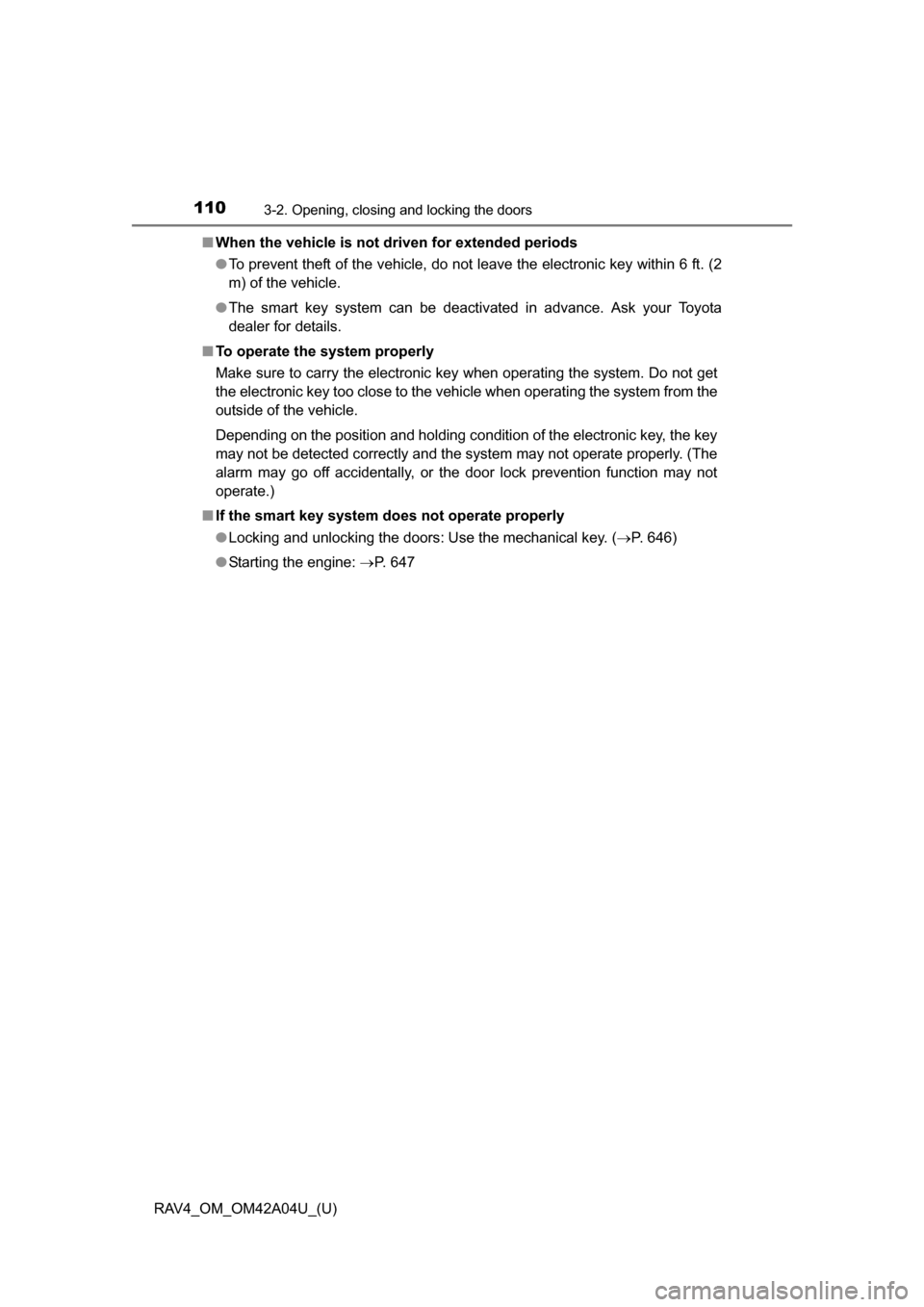 TOYOTA RAV4 2014 XA40 / 4.G Owners Manual 110
RAV4_OM_OM42A04U_(U)
3-2. Opening, closing and locking the doors
■When the vehicle is not driven for extended periods
●To prevent theft of the vehicle, do not leave the electronic key within 6 TOYOTA RAV4 2014 XA40 / 4.G Owners Manual 110
RAV4_OM_OM42A04U_(U)
3-2. Opening, closing and locking the doors
■When the vehicle is not driven for extended periods
●To prevent theft of the vehicle, do not leave the electronic key within 6