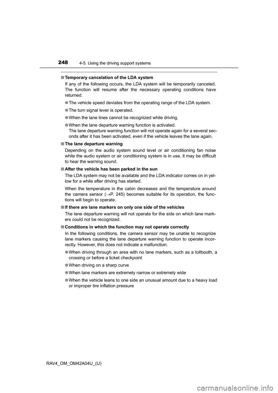 TOYOTA RAV4 2014 XA40 / 4.G Owners Manual 248
RAV4_OM_OM42A04U_(U)
4-5. Using the driving support systems
■Temporary cancelation of the LDA system
If any of the following occurs, the LDA system will be temporarily canceled.
The function wil TOYOTA RAV4 2014 XA40 / 4.G Owners Manual 248
RAV4_OM_OM42A04U_(U)
4-5. Using the driving support systems
■Temporary cancelation of the LDA system
If any of the following occurs, the LDA system will be temporarily canceled.
The function wil