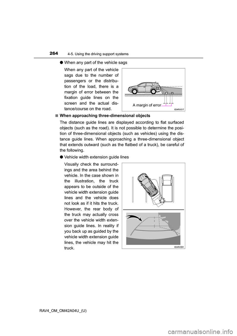 TOYOTA RAV4 2014 XA40 / 4.G Owners Manual 264
RAV4_OM_OM42A04U_(U)
4-5. Using the driving support systems
●When any part of the vehicle sags
When any part of the vehicle
sags due to the number of
passengers or the distribu-
tion of the load TOYOTA RAV4 2014 XA40 / 4.G Owners Manual 264
RAV4_OM_OM42A04U_(U)
4-5. Using the driving support systems
●When any part of the vehicle sags
When any part of the vehicle
sags due to the number of
passengers or the distribu-
tion of the load
