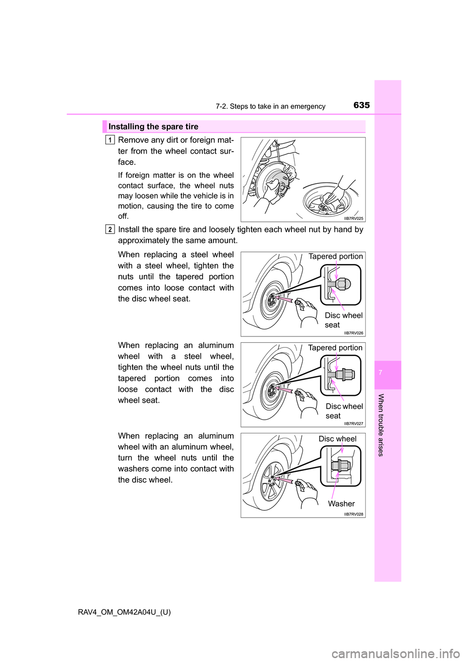 TOYOTA RAV4 2014 XA40 / 4.G Owners Manual 6357-2. Steps to take in an emergency
RAV4_OM_OM42A04U_(U)
7
When trouble arises
Remove any dirt or foreign mat-
ter from the wheel contact sur-
face.
If foreign matter is on the wheel
contact surface TOYOTA RAV4 2014 XA40 / 4.G Owners Manual 6357-2. Steps to take in an emergency
RAV4_OM_OM42A04U_(U)
7
When trouble arises
Remove any dirt or foreign mat-
ter from the wheel contact sur-
face.
If foreign matter is on the wheel
contact surface