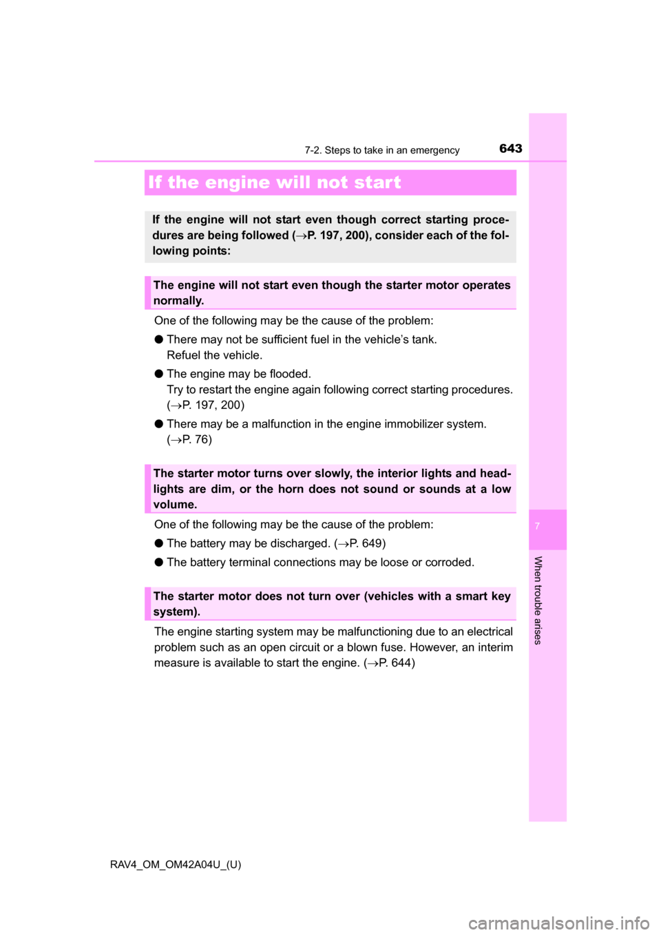 TOYOTA RAV4 2014 XA40 / 4.G Owners Manual 643
RAV4_OM_OM42A04U_(U)
7
When trouble arises
7-2. Steps to take in an emergency
If the engine will not star t
One of the following may be the cause of the problem:
●There may not be sufficient fue TOYOTA RAV4 2014 XA40 / 4.G Owners Manual 643
RAV4_OM_OM42A04U_(U)
7
When trouble arises
7-2. Steps to take in an emergency
If the engine will not star t
One of the following may be the cause of the problem:
●There may not be sufficient fue
