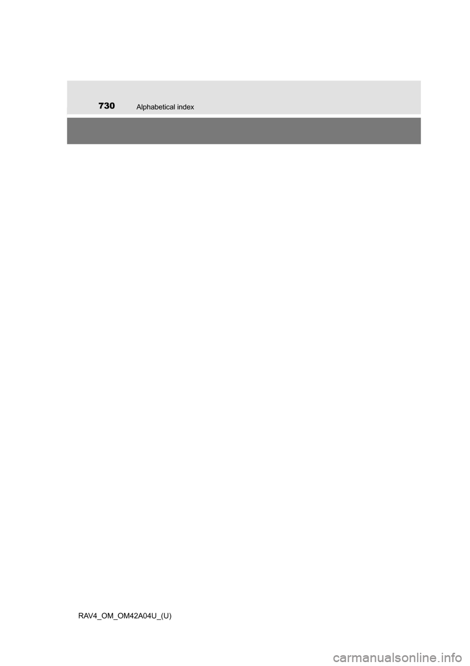 TOYOTA RAV4 2014 XA40 / 4.G Owners Manual 730Alphabetical index
RAV4_OM_OM42A04U_(U) TOYOTA RAV4 2014 XA40 / 4.G Owners Manual 730Alphabetical index
RAV4_OM_OM42A04U_(U)