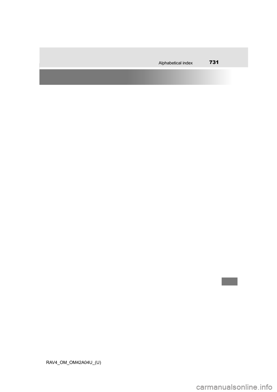 TOYOTA RAV4 2014 XA40 / 4.G Owners Manual 731Alphabetical index
RAV4_OM_OM42A04U_(U) TOYOTA RAV4 2014 XA40 / 4.G Owners Manual 731Alphabetical index
RAV4_OM_OM42A04U_(U)