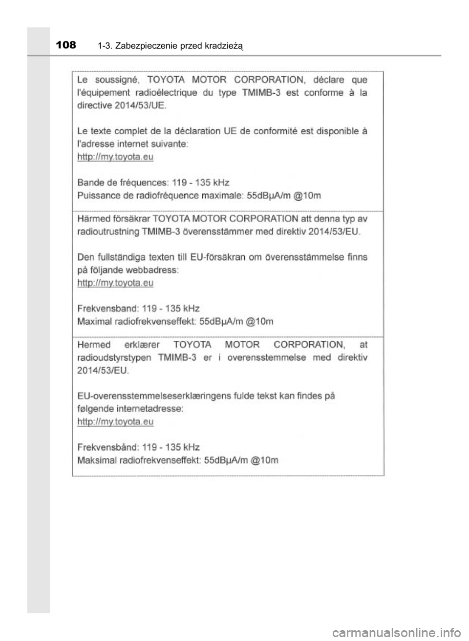 TOYOTA HILUX 2019 Instrukcja obsługi (in Polish) 1081-3. Zabezpieczenie przed kradzie˝à
31 Hilux OM0K375E 7/17/18 12:24 PM Page 108 (Black plate) TOYOTA HILUX 2019 Instrukcja obsługi (in Polish) 1081-3. Zabezpieczenie przed kradzie˝à
31 Hilux OM0K375E 7/17/18 12:24 PM Page 108 (Black plate)