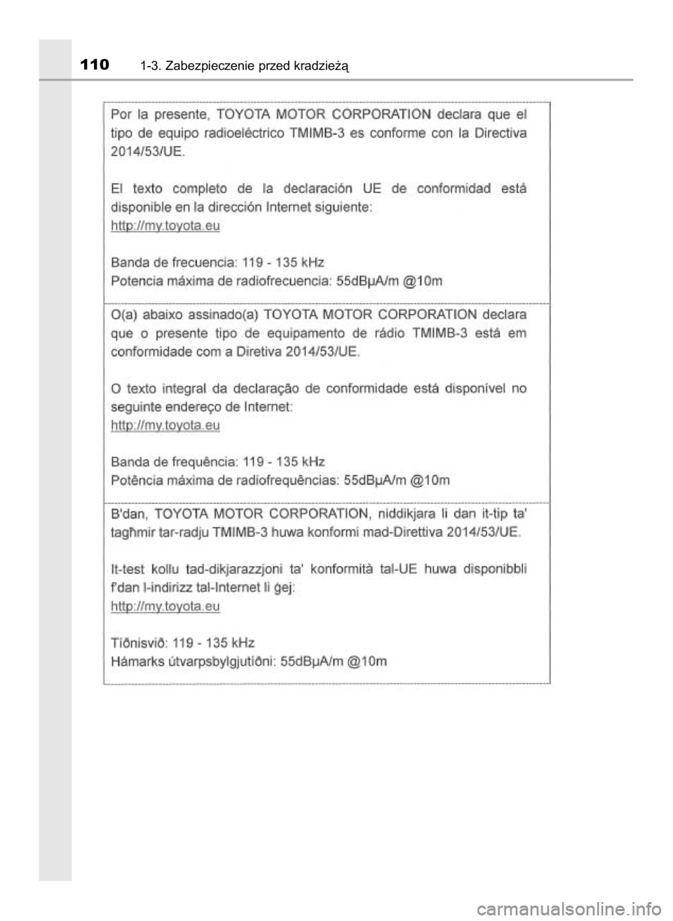 TOYOTA HILUX 2019 Instrukcja obsługi (in Polish) 1101-3. Zabezpieczenie przed kradzie˝à
31 Hilux OM0K375E 7/17/18 12:24 PM Page 110 (Black plate) TOYOTA HILUX 2019 Instrukcja obsługi (in Polish) 1101-3. Zabezpieczenie przed kradzie˝à
31 Hilux OM0K375E 7/17/18 12:24 PM Page 110 (Black plate)