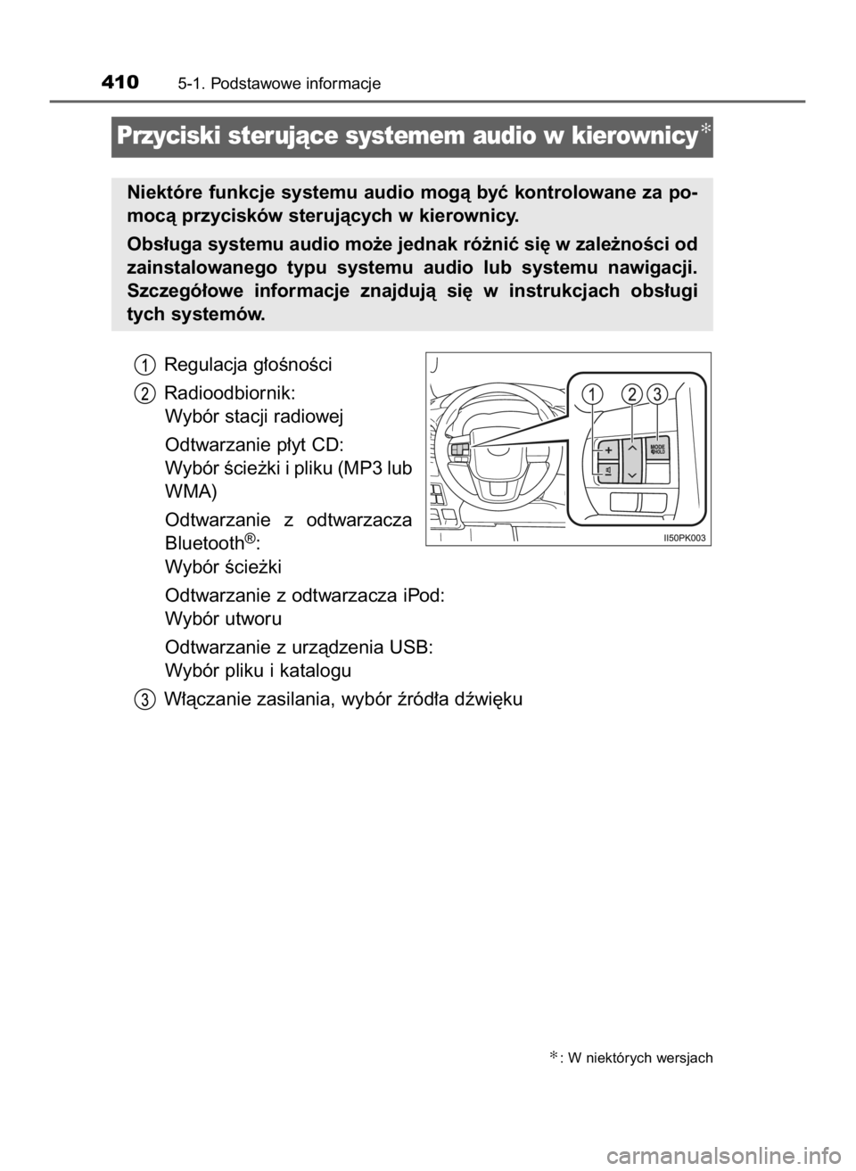 TOYOTA HILUX 2019  Instrukcja obsługi (in Polish) Regulacja g∏oÊnoÊci
Radioodbiornik:
Wybór stacji radiowej
Odtwarzanie p∏yt CD:
Wybór Êcie˝ki i pliku (MP3 lub
WMA)
Odtwarzanie  z odtwarzacza
Bluetooth
®:
Wybór Êcie˝ki
Odtwarzanie z odt