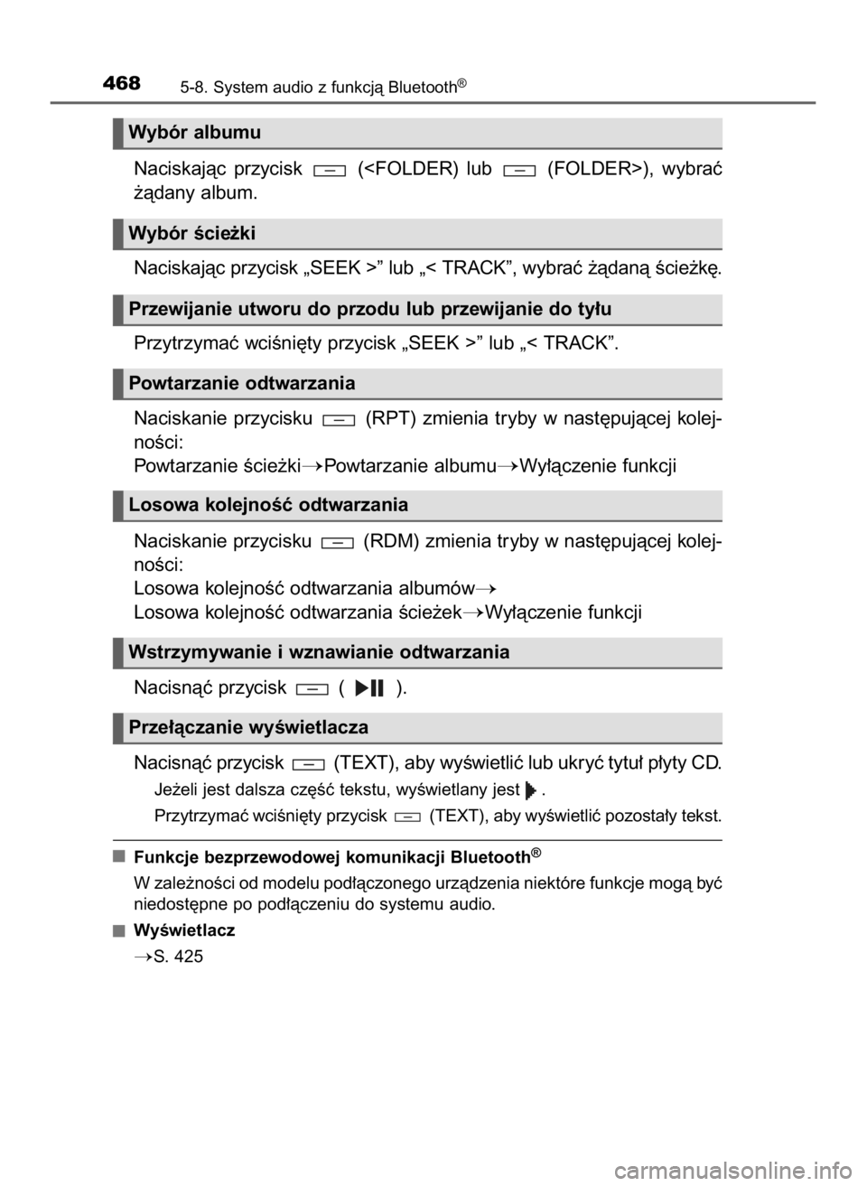 TOYOTA HILUX 2019 Instrukcja obsługi (in Polish) Naciskajàc przycisk (<FOLDER) lub (FOLDER>), wybraç
˝àdany album.
Naciskajàc przycisk „SEEK >” lub „< TRACK”, wybraç ˝àdanà Êcie˝k´.
Przytrzymaç wciÊni´ty przycisk „SEEK TOYOTA HILUX 2019 Instrukcja obsługi (in Polish) Naciskajàc przycisk (<FOLDER) lub (FOLDER>), wybraç
˝àdany album.
Naciskajàc przycisk „SEEK >” lub „< TRACK”, wybraç ˝àdanà Êcie˝k´.
Przytrzymaç wciÊni´ty przycisk „SEEK