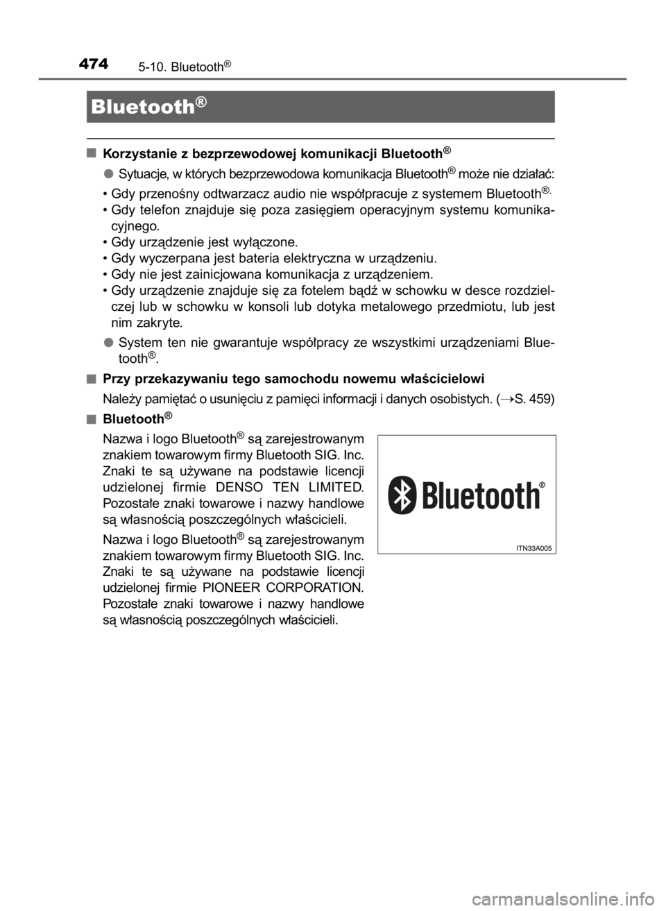 TOYOTA HILUX 2019 Instrukcja obsługi (in Polish) Korzystanie z bezprzewodowej komunikacji Bluetooth®
Sytuacje, w których bezprzewodowa komunikacja Bluetooth®mo˝e nie dzia∏aç:
• Gdy przenoÊny odtwarzacz audio nie wspó∏pracuje z systemem TOYOTA HILUX 2019 Instrukcja obsługi (in Polish) Korzystanie z bezprzewodowej komunikacji Bluetooth®
Sytuacje, w których bezprzewodowa komunikacja Bluetooth®mo˝e nie dzia∏aç:
• Gdy przenoÊny odtwarzacz audio nie wspó∏pracuje z systemem