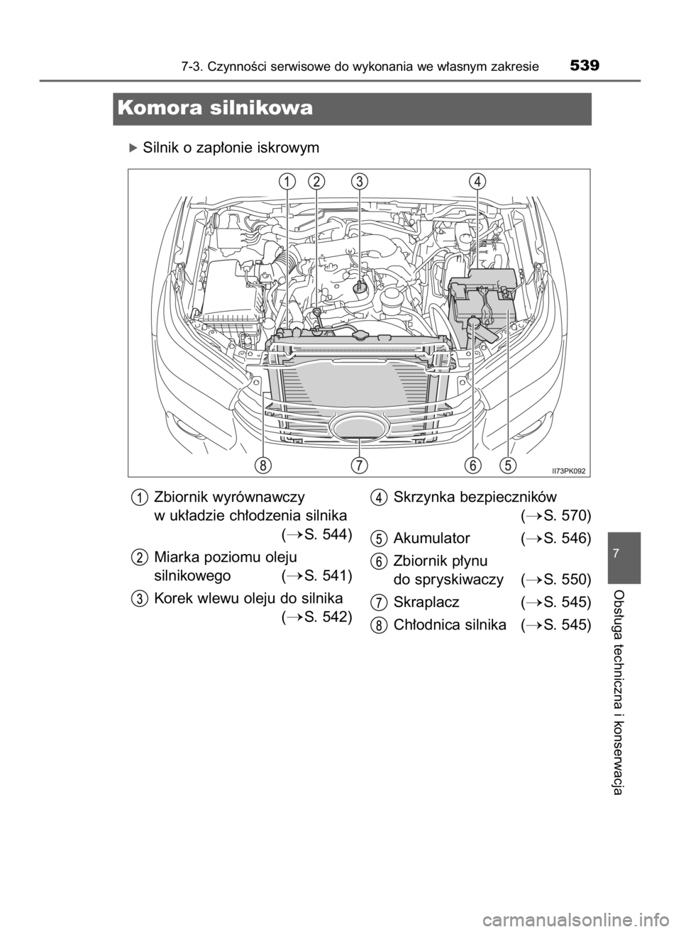 TOYOTA HILUX 2019  Instrukcja obsługi (in Polish) óSilnik o zap∏onie iskrowym
7-3. CzynnoÊci serwisowe do wykonania we w∏asnym zakresie539
7
Obs∏uga techniczna i konserwacja
Komora silnikowa
Zbiornik wyrównawczy
w uk∏adzie ch∏odzenia sil