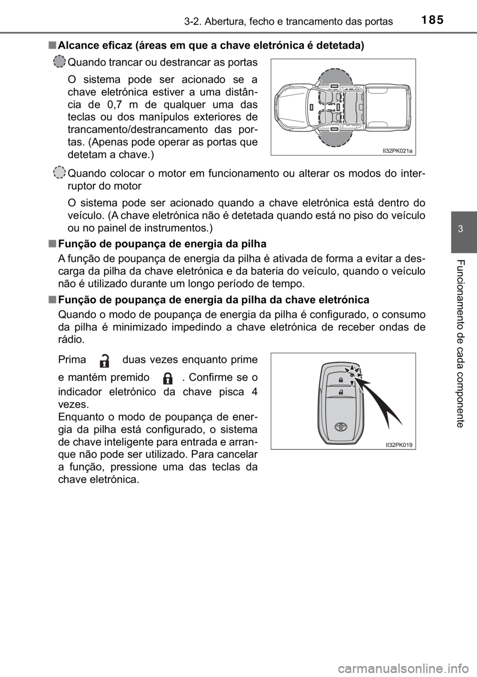 TOYOTA HILUX 2019  Manual de utilização (in Portuguese) 185������$�E�H�U�W�X�U�D���I�H�F�K�R��H��W�U�D�Q�F�D�P�H�Q�W�R��G�D�V��S�R�U�W�D�V
�
�)�X�Q�F�L�R�Q�D�P�H�Q�W�R��G�H��F�D�G�D��F�R�P�S�R�Q�H�Q�W�H
■<0024004f00460044005100460048000300