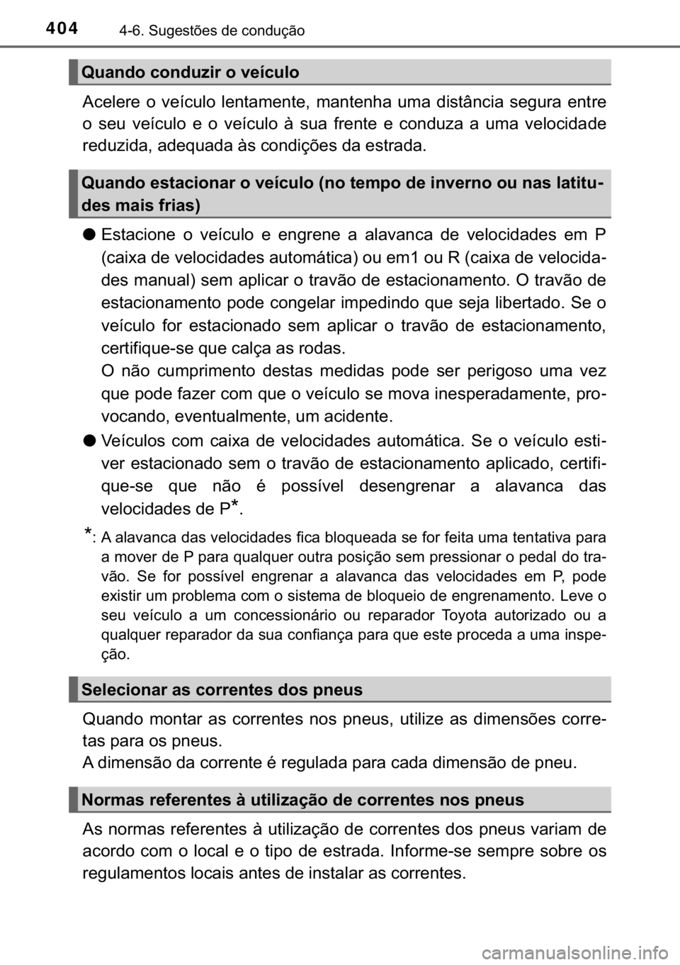 TOYOTA HILUX 2019  Manual de utilização (in Portuguese) 404������6�X�J�H�V�W�}�H�V��G�H��F�R�Q�G�X�o�m�R
�$�F�H�O�H�U�H� �R� �Y�H�t�F�X�O�R� �O�H�Q�W�D�P�H�Q�W�H�� �P�D�Q�W�H�Q�K�D� �X�P�D� �G�L�V�W�k�Q�F�L�D� �V�H�J�X�U�D� �H�Q�W�U�H
�R� 