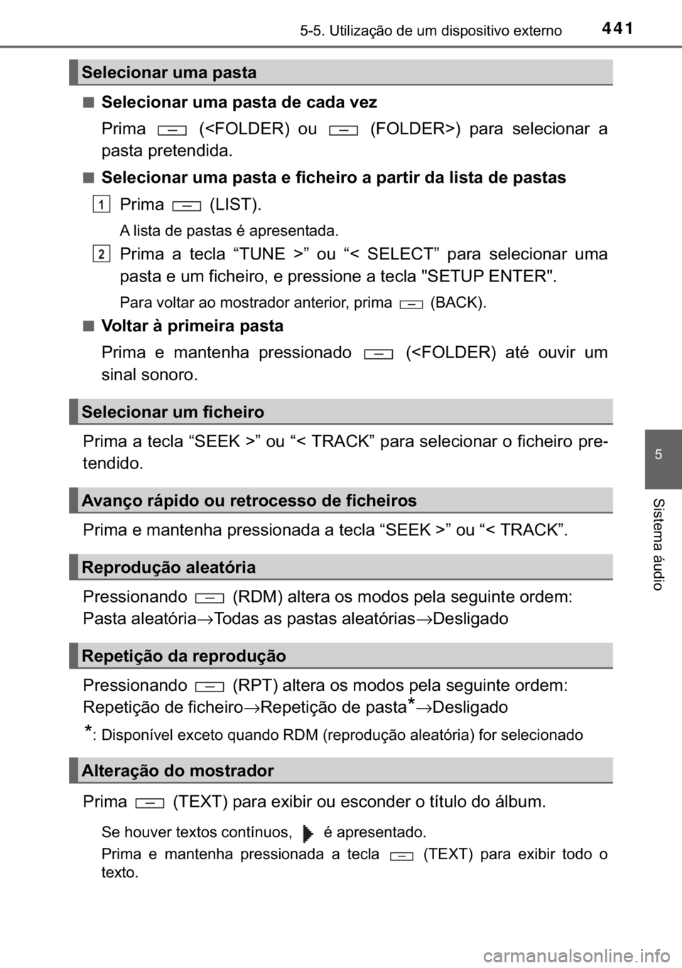 TOYOTA HILUX 2019  Manual de utilização (in Portuguese) 441������8�W�L�O�L�]�D�o�m�R��G�H��X�P��G�L�V�S�R�V�L�W�L�Y�R��H�[�W�H�U�Q�R
�
�6�L�V�W�H�P�D��i�X�G�L�R
■�6�H�O�H�F�L�R�Q�D�U��X�P�D��S�D�V�W�D��G�H��F�D�G�D��Y�H�]
�3�U�L�P�D� � 