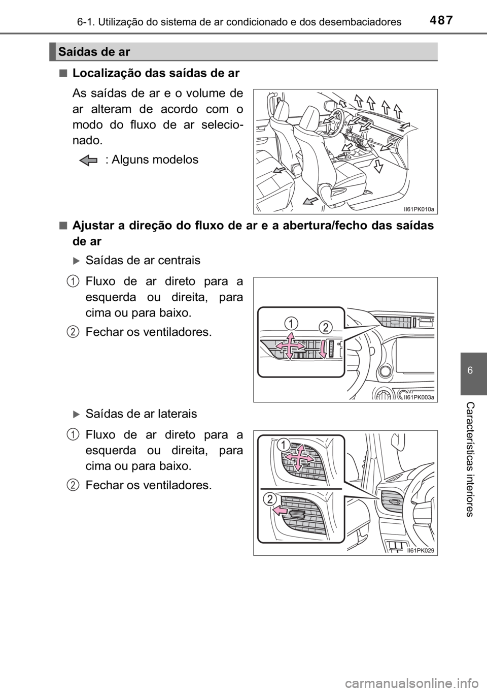 TOYOTA HILUX 2019  Manual de utilização (in Portuguese) 487������8�W�L�O�L�]�D�o�m�R��G�R��V�L�V�W�H�P�D��G�H��D�U��F�R�Q�G�L�F�L�R�Q�D�G�R��H��G�R�V��G�H�V�H�P�E�D�F�L�D�G�R�U�H�V
�
�&�D�U�D�F�W�H�U�t�V�W�L�F�D�V��L�Q�W�H�U�L�R�U�H�V
■�/�