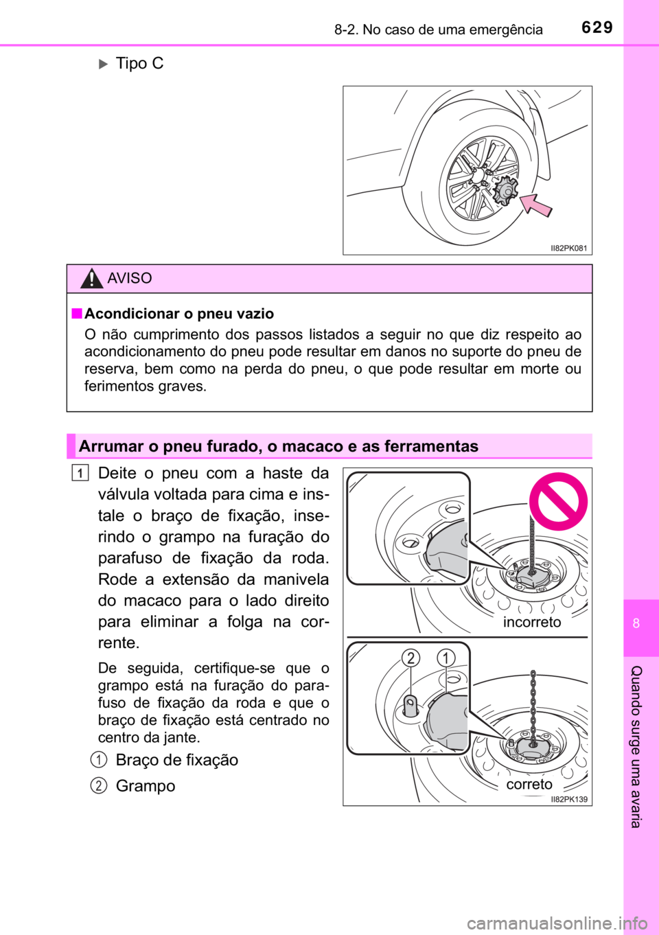 TOYOTA HILUX 2019  Manual de utilização (in Portuguese) 629������1�R��F�D�V�R��G�H��X�P�D��H�P�H�U�J�r�Q�F�L�D
�
�4�X�D�Q�G�R��V�X�U�J�H��X�P�D��D�Y�D�U�L�D
�X�7�L�S�R��&
��H�L�W�H� �R� �S�Q�H�X� �F�R�P� �D� �K�D�V�W�H� �G�D
�Y�i�O�Y�X