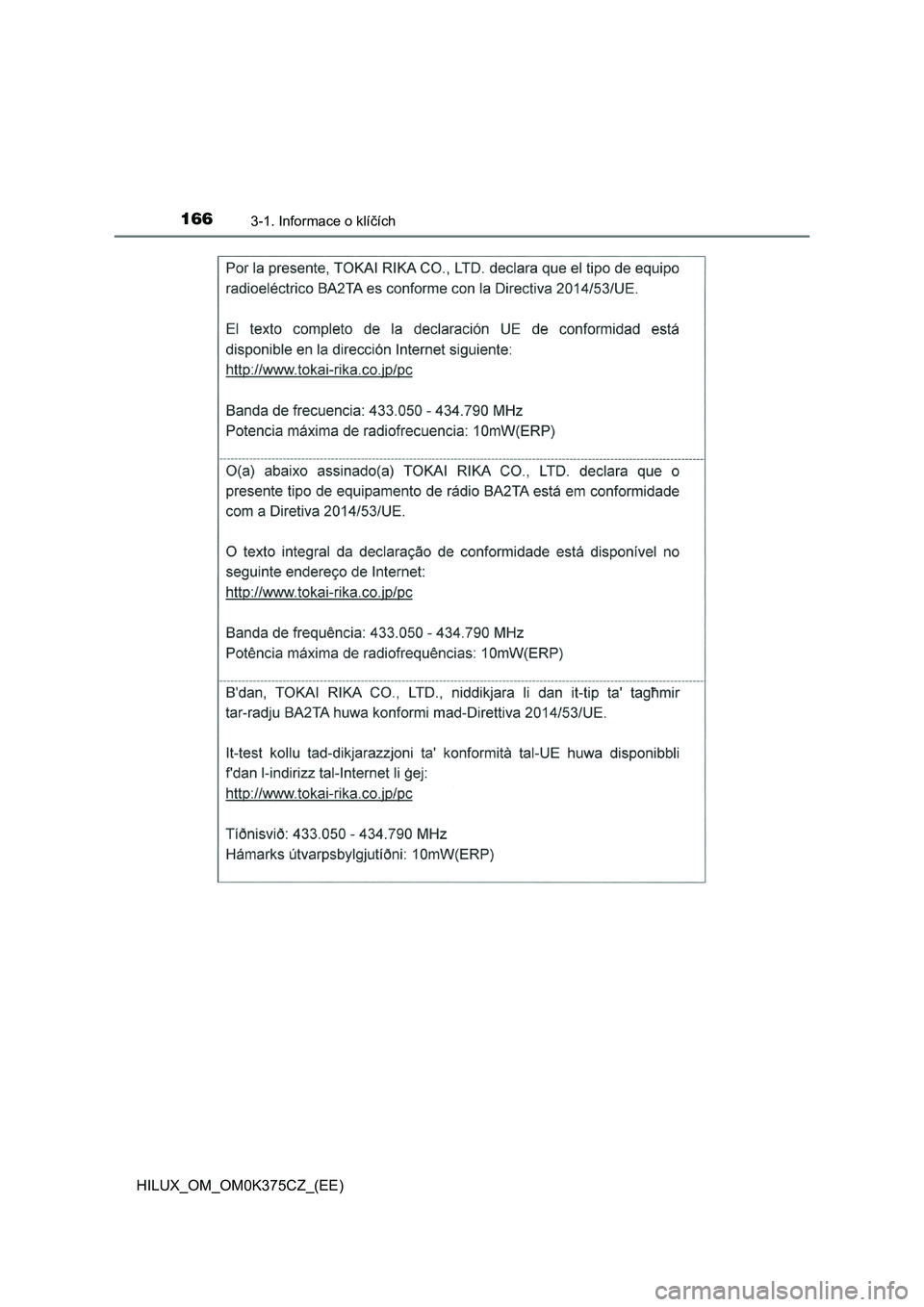 TOYOTA HILUX 2019 Návod na použití (in Czech) 1663-1. Informace o klíčích
HILUX_OM_OM0K375CZ_(EE) TOYOTA HILUX 2019 Návod na použití (in Czech) 1663-1. Informace o klíčích
HILUX_OM_OM0K375CZ_(EE)