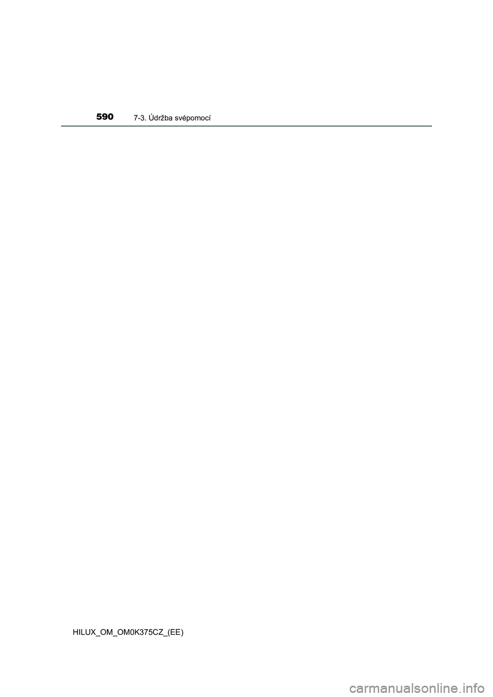 TOYOTA HILUX 2019  Návod na použití (in Czech) 5907-3. Údržba svépomocí
HILUX_OM_OM0K375CZ_(EE) 