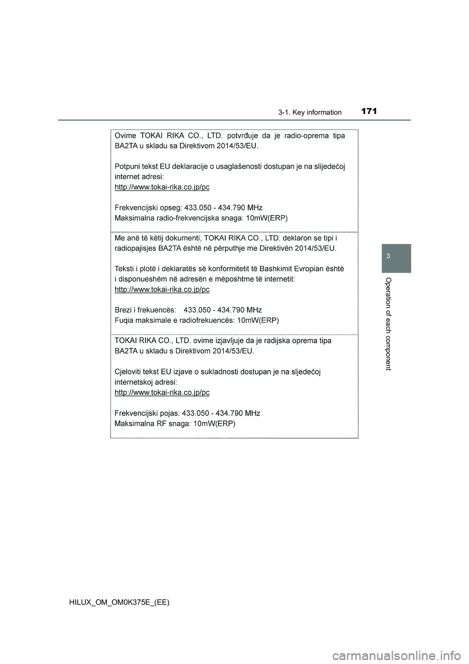 TOYOTA HILUX 2018 Owners Manual 1713-1. Key information
3
Operation of each component
HILUX_OM_OM0K375E_(EE) TOYOTA HILUX 2018 Owners Manual 1713-1. Key information
3
Operation of each component
HILUX_OM_OM0K375E_(EE)