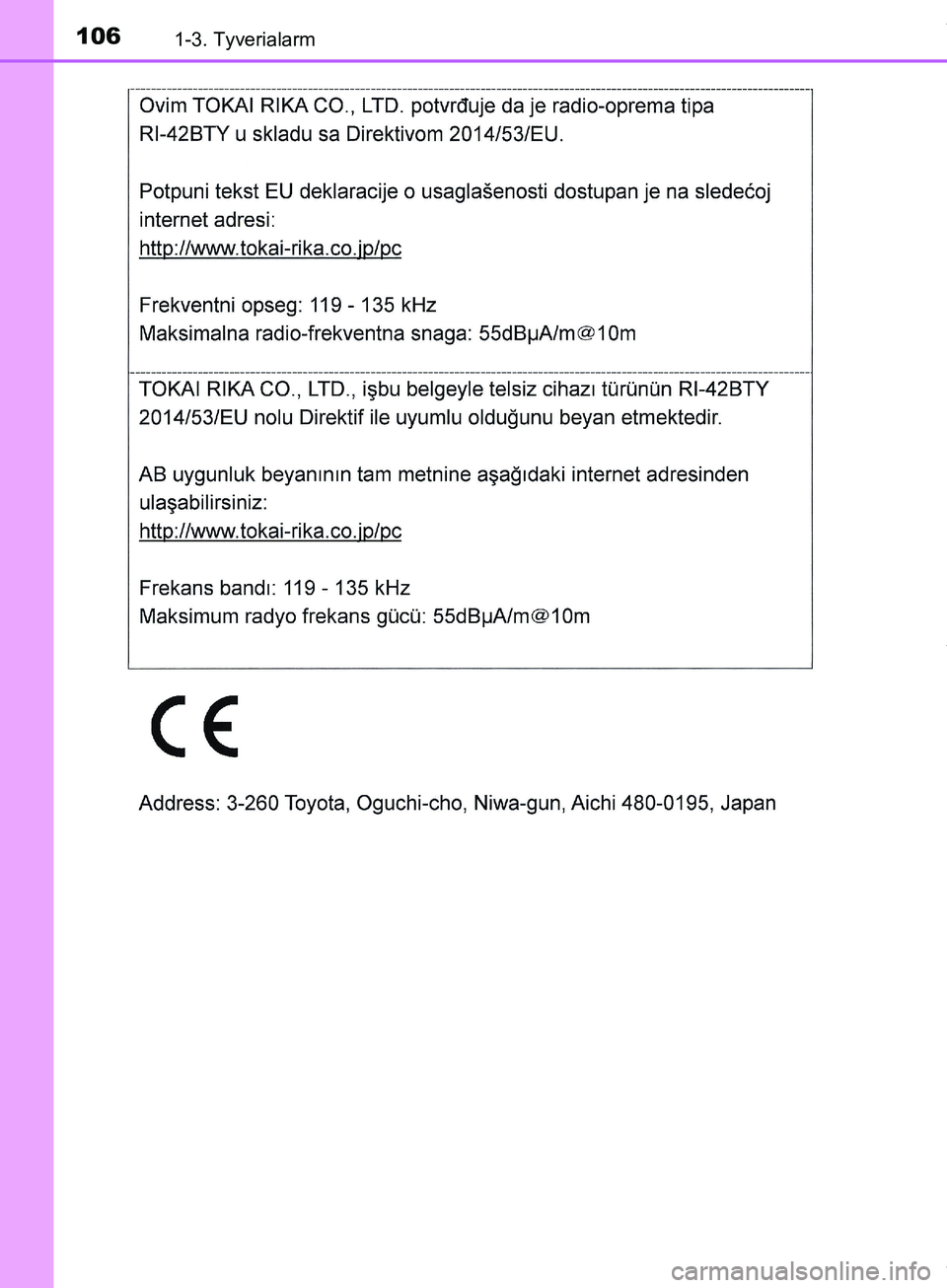 TOYOTA HILUX 2018 Brugsanvisning (in Danish) 1061-3. Tyverialarm
Hilux OM0K375DK
OM0K375DK.book Page 106 Monday, June 11, 2018 3:23 PM TOYOTA HILUX 2018 Brugsanvisning (in Danish) 1061-3. Tyverialarm
Hilux OM0K375DK
OM0K375DK.book Page 106 Monday, June 11, 2018 3:23 PM