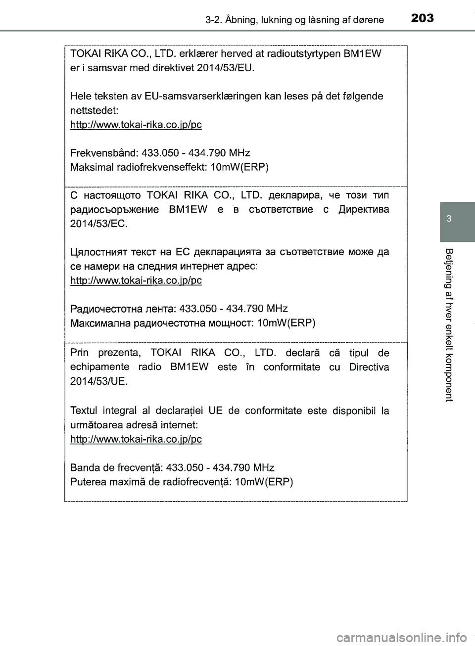 TOYOTA HILUX 2018  Brugsanvisning (in Danish) 2033-2. Åbning, lukning og låsning af dørene
3
Betjening af hver enkelt komponent
Hilux OM0K375DK
OM0K375DK.book  Page 203  Monday, June 11, 2018  3:23 PM 