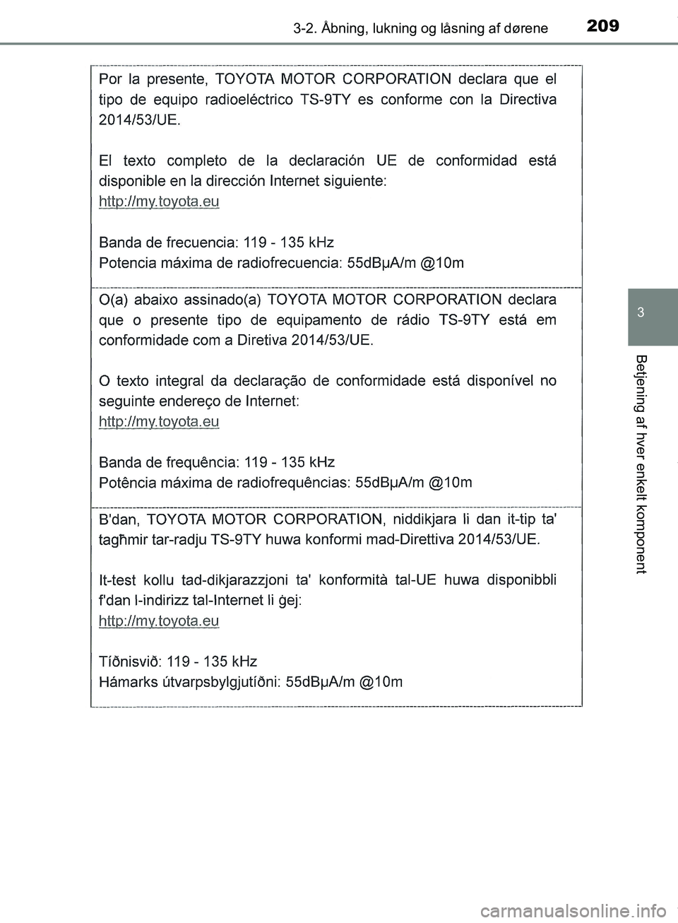 TOYOTA HILUX 2018  Brugsanvisning (in Danish) 2093-2. Åbning, lukning og låsning af dørene
3
Betjening af hver enkelt komponent
Hilux OM0K375DK
OM0K375DK.book  Page 209  Monday, June 11, 2018  3:23 PM 