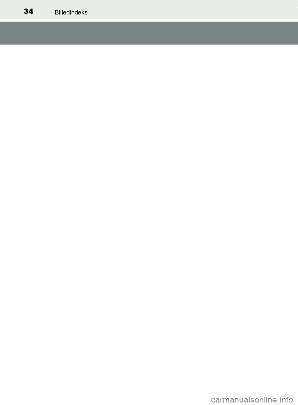 TOYOTA HILUX 2018 Brugsanvisning (in Danish) 34Billedindeks
Hilux OM0K375DK
OM0K375DK.book Page 34 Monday, June 11, 2018 3:23 PM TOYOTA HILUX 2018 Brugsanvisning (in Danish) 34Billedindeks
Hilux OM0K375DK
OM0K375DK.book Page 34 Monday, June 11, 2018 3:23 PM
