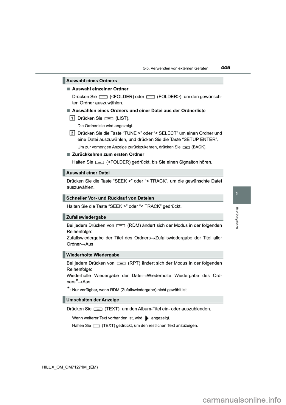 TOYOTA HILUX 2018 Betriebsanleitungen (in German) 4455-5. Verwenden von externen Geräten
5
Audiosystem
HILUX_OM_OM71271M_(EM)■
Auswahl einzelner Ordner
Drücken Sie (<FOLDER) oder (FOLDER>), um den gewünsch-
ten Ordner auszuwählen.
■Auswä TOYOTA HILUX 2018 Betriebsanleitungen (in German) 4455-5. Verwenden von externen Geräten
5
Audiosystem
HILUX_OM_OM71271M_(EM)■
Auswahl einzelner Ordner
Drücken Sie (<FOLDER) oder (FOLDER>), um den gewünsch-
ten Ordner auszuwählen.
■Auswä