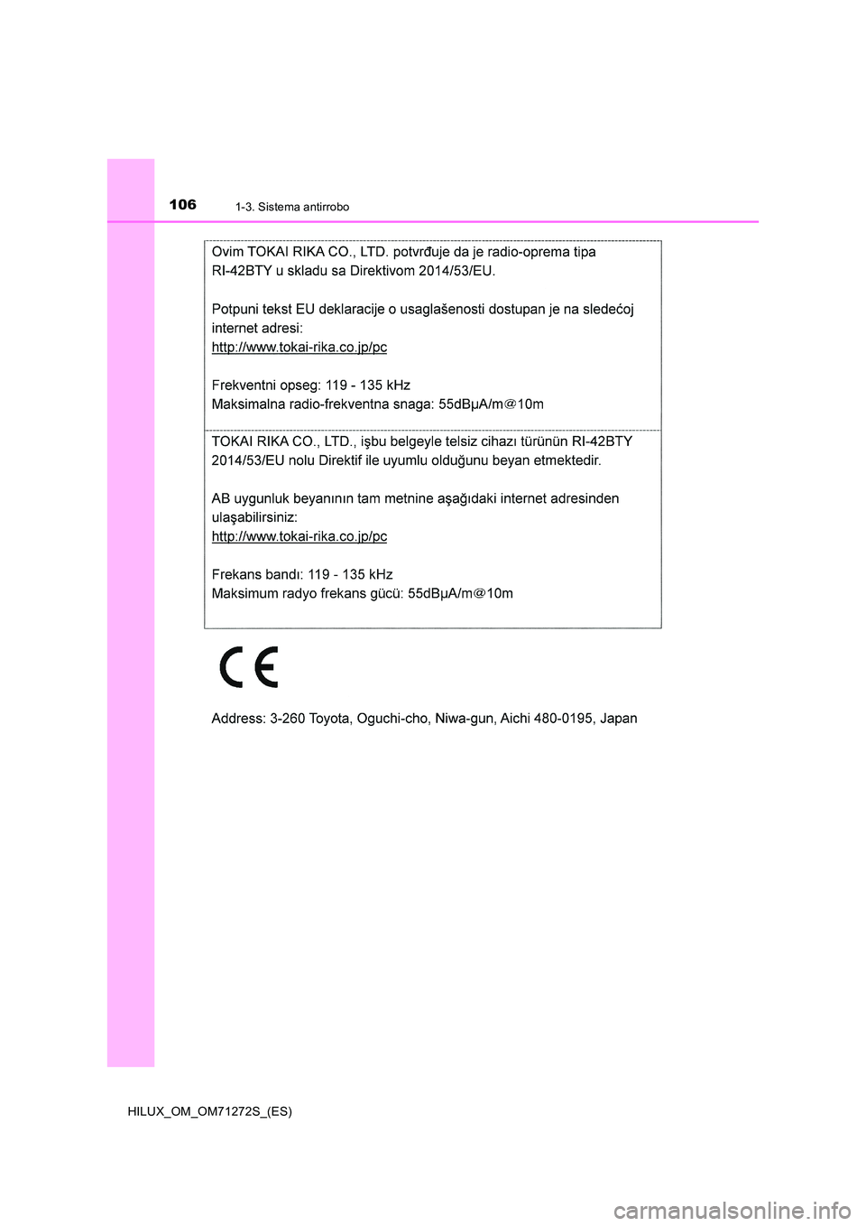 TOYOTA HILUX 2018 Manual del propietario (in Spanish) 1061-3. Sistema antirrobo
HILUX_OM_OM71272S_(ES) TOYOTA HILUX 2018 Manual del propietario (in Spanish) 1061-3. Sistema antirrobo
HILUX_OM_OM71272S_(ES)