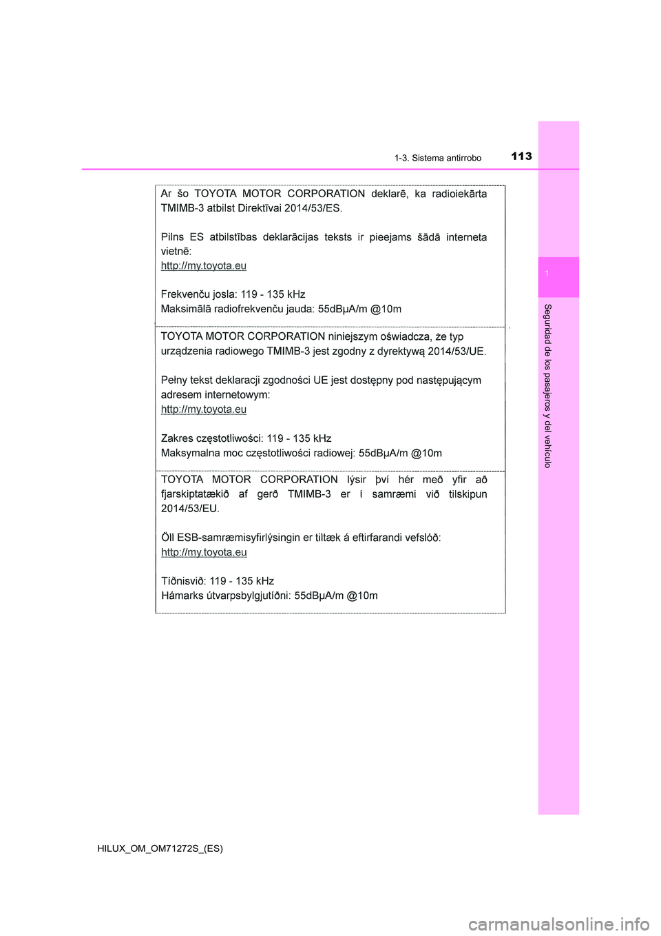TOYOTA HILUX 2018  Manual del propietario (in Spanish) 1131-3. Sistema antirrobo
1
HILUX_OM_OM71272S_(ES)
Seguridad de los pasajeros y del vehículo 