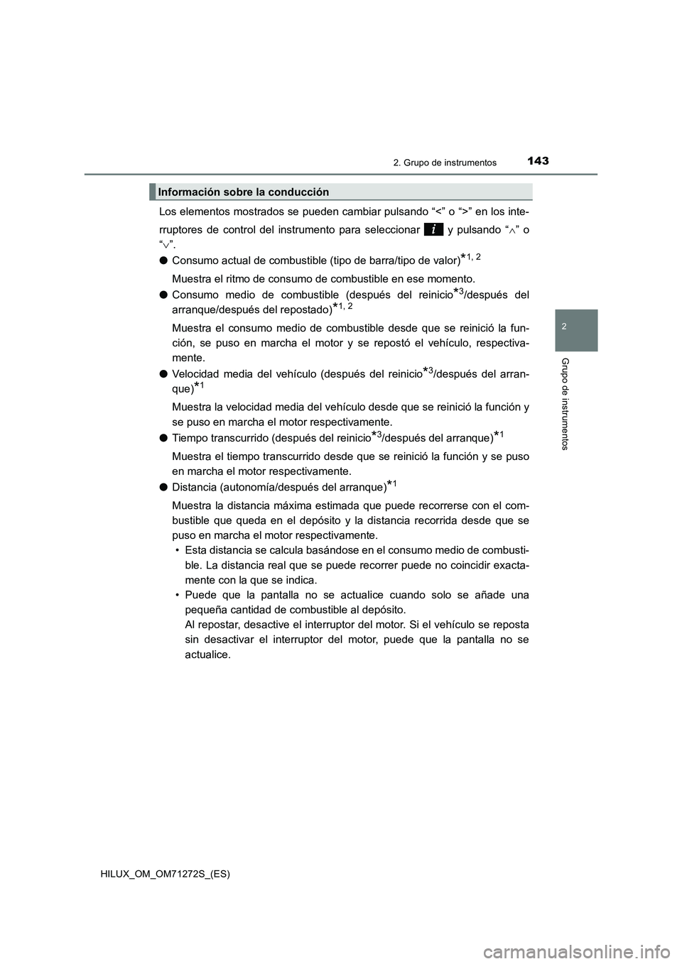 TOYOTA HILUX 2018 Manual del propietario (in Spanish) 1432. Grupo de instrumentos
2
Grupo de instrumentos
HILUX_OM_OM71272S_(ES)
Los elementos mostrados se pueden cambiar pulsando “<” o “>” en los inte-
rruptores de control del instrumento para s TOYOTA HILUX 2018 Manual del propietario (in Spanish) 1432. Grupo de instrumentos
2
Grupo de instrumentos
HILUX_OM_OM71272S_(ES)
Los elementos mostrados se pueden cambiar pulsando “<” o “>” en los inte-
rruptores de control del instrumento para s