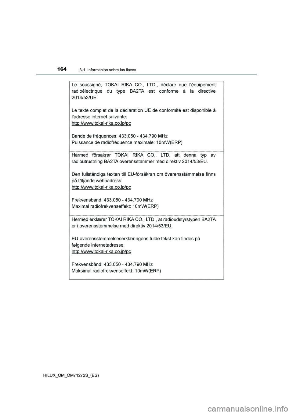 TOYOTA HILUX 2018  Manual del propietario (in Spanish) 1643-1. Información sobre las llaves
HILUX_OM_OM71272S_(ES) 