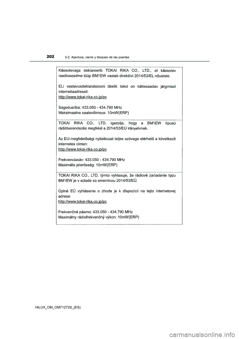 TOYOTA HILUX 2018 Manual del propietario (in Spanish) 2023-2. Apertura, cierre y bloqueo de las puertas
HILUX_OM_OM71272S_(ES) TOYOTA HILUX 2018 Manual del propietario (in Spanish) 2023-2. Apertura, cierre y bloqueo de las puertas
HILUX_OM_OM71272S_(ES)